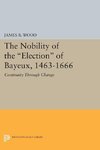 The Nobility of the Election of Bayeux, 1463-1666