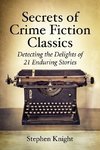 Knight, S:  Secrets of Crime Fiction Classics