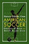 Reck, G:  American Soccer Past and Present