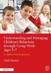 Hunter, C: Understanding and Managing Children's Behaviour t