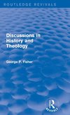 Discussions in History and Theology (Routledge Revivals)