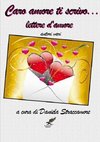 Caro Amore Ti Scrivo ... Lettere D'Amore