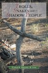 Trolls, Snakes and Shadow People