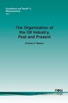 The Organization of the Oil Industry, Past and Present