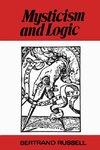 Mysticism and Logic and Other Essays