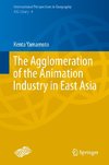 The Agglomeration of the Animation Industry in East Asia