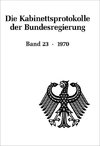 Die Kabinettsprotokolle der Bundesregierung 23. 1970