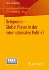 Religionen - Global Player in der internationalen Politik?