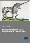 Menschheitsdämmerung - Märchenhafte Geschichten