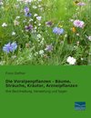 Die Voralpenpflanzen - Bäume, Sträuche, Kräuter, Arzneipflanzen