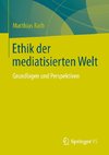 Ethik der mediatisierten Welt