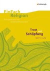 Trost und Schöpfung (Gen 1,1 - 2,4a). EinFach Religion