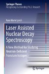 Laser Assisted Nuclear Decay Spectroscopy