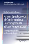 Raman Spectroscopy of Conformational Rearrangements at Low Temperatures