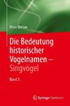 Die Bedeutung historischer Vogelnamen - Singvögel