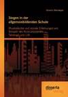 Singen in der allgemeinbildenden Schule - Musikalische und soziale Erfahrungen am Beispiel des Musicalprojektes Tabaluga und Lilli