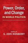 Power, Order, and Change in World Politics