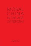 Ci, J: Moral China in the Age of Reform