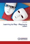 Learning to Play - Playing to Learn