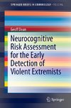 Neurocognitive Risk Assessment for the Early Detection of Violent Extremists