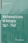 Mathematicians in Bologna 1861-1960