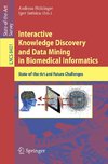 Interactive Knowledge Discovery and Data Mining in Biomedical Informatics