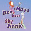 Dee and Maya Meet Shy Annie