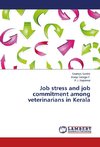 Job stress and job commitment among veterinarians in Kerala