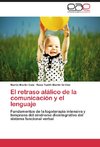 El retraso alálico de la comunicación y el lenguaje