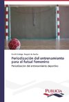 Periodización del entrenamiento para el futsal femenino