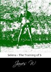 Selena - The Training of S