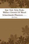 Star Trek Twin Peaks Wallace Gromit Ed Wood Scissorhands Phantom