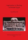 Approaches to Healing in Roman Egypt