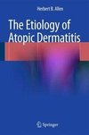 The Etiology of Atopic Dermatitis