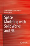 Space Modeling with SolidWorks and NX