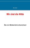 Wir sind die Mitte