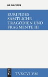 Die bittflehenden Mütter . Der Wahnsinn des Herakles . Die Troerinnen . Elektra