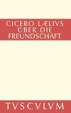 M. Tulli Ciceronis Laelius de amicitia / Laelius über die Freundschaft