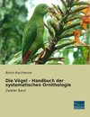 Die Vögel - Handbuch der systematischen Ornithologie