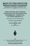 Verhandlungen der Deutschen Gesellschaft für Unfallheilkunde Versicherungs-, Versorgungs- und Verkehrsmedizin E.V.