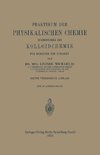 Praktikum der Physikalischen Chemie insbesondere der Kolloidchemie für Mediziner und Biologen