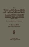 Die Wahl der Arbeiterausschüsse und der Angestelltenausschüsse nach § 11 des Gesetzes über den vaterländischen Hilfsdienst vom 5. Dezember 1916 in Preußen und denjenigen Bundesstaaten, deren Ausführungsbestimmungen mit den preußischen übereinstimmen (vgl. Seite 7 Anm. 2)