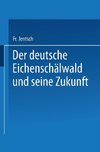 Der deutsche Eichenschälwald und seine Zukunft