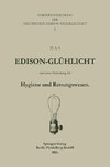 Das Edison-Glühlicht und seine Bedeutung für Hygiene und Rettungswesen