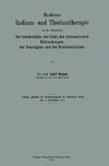 Moderne Radium- und Thoriumtherapie bei der Behandlung der Geschwülste, der Gicht, der rheumatischen Erkrankungen, der Neuralgien und der Blutkrankheiten