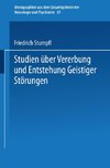 Studien über Vererbung und Entstehung Geistiger Störungen