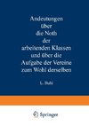 Andeutungen über die Noth der arbeitenden Klassen und über die Aufgabe der Vereine zum Wohl derselben