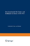 Die Gesellschaft für Natur- und Heilkunde in Berlin 1810-1910