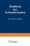 Handbuch der Seifenfabrikation