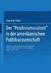 Der ,Positivismusstreit' in der amerikanischen Politikwissenschaft